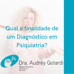 Qual a finalidade de um Diagnóstico em Psiquiatria?