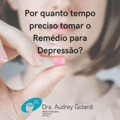 Por quanto tempo preciso tomar o medicamento para Depressão?